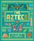 The Aztecs : The Rise and Fall of a Mighty Empire The Aztecs : The Rise and Fall of a Mighty Empire
