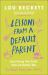 Lessons from a Default Parent : Surviving the Front Line of Family Life (Without Losing Your Sh*t)