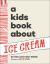 A Kids Book about Ice Cream