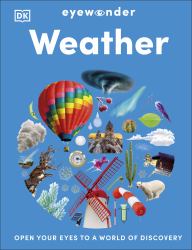 Eyewonder Weather : Open Your Eyes to a World of Discovery