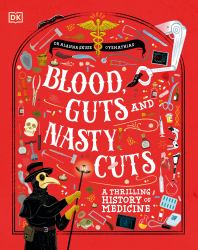 From Leeches to Lasers : Everything You Ever Wanted to Know about the History of Medicine (and Some Things You Didn't!)