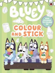 Bluey: Colour and Stick : A Colouring in Sticker Book