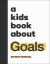 A Kids Book about Goals