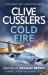 Clive Cussler's Cold Fire Clive Cussler's Cold Fire