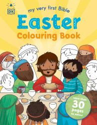My Very First Bible Easter Colouring Book: More Than 30 Pages to Colour