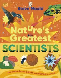 Nature's Greatest Scientists