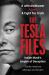 The Tesla Files : Inside Elon Musk's Empire of Power and Deception