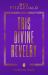 This Divine Revelry This Divine Revelry