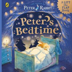 Peter Rabbit: Peter's Bedtime : A Lift-The-Flap Book