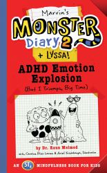 Marvin's Monster Diary 2 (+ Lyssa) : ADHD Emotion Explosion (but I Triumph, Big Time), an ST4 Mindfulness Book for Kids