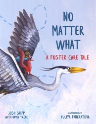 No Matter What : A Foster Care Tale