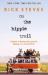 On the Hippie Trail : Istanbul to Kathmandu and the Making of a Travel Writer