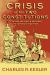 Crisis of the Two Constitutions : The Rise, Decline, and Recovery of American Greatness Crisis of the Two Constitutions : The Rise, Decline, and Recovery of American Greatness