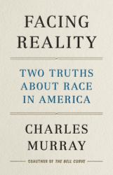 Facing Reality : Two Truths about Race in America
