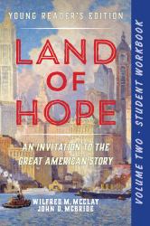 A Student Workbook for Land of Hope : An Invitation to the Great American Story: Young Reader's Edition, Volume 2
