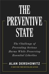 The Preventive State : The Challenge of Preventing Serious Harms While Preserving Essential Liberties