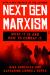 NextGen Marxism : What It Is and How to Combat It