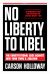 No Liberty to Libel : The Constitutional Case Against New York Times V. Sullivan