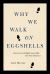 Why We Walk on Eggshells : How Our Civil Rights Laws Have Made It Hard to Talk Sensibly about Race and Sex