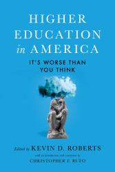 Higher Education in America : It's Worse Than You Think