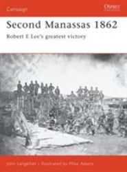 Second Manassas 1862 : Robert e Lee's Greatest Victory