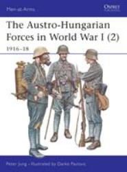 The Austro-Hungarian Forces in World War I (2) : 1916-18