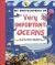 My Encyclopedia of Very Important Oceans : For Little Learners Who Want to Dive Deep into Earth's Amazing Oceans My Encyclopedia of Very Important Oceans : For Little Learners Who Want to Dive Deep into Earth's Amazing Oceans