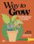 Way to Grow : 100 Ways to Green-Fingered Greatness