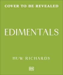 Edimentals : 100 Beautiful, Edible Plants to Grow and Enjoy