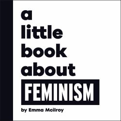A Little Book about Feminism