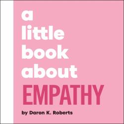 A Little Book about Empathy