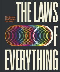 The Laws of Everything : The Science That Shapes Our World