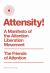 Attensity! : A Manifesto of the Attention Liberation Movement
