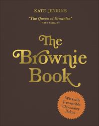 The Brownie Love : Wickedly Irresistible Chocolatey Bakes