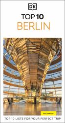 DK Top 10 Berlin : Top 10 Lists for Your Perfect Trip, Plus an All-Weather Folded Map