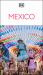 DK Mexico : Must-See Sights. Culture and History. Detailed Maps and Tours. Covers Cancún, Mexico City, Oaxaca, and Mor