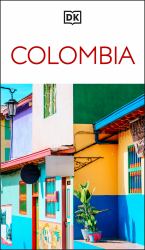 DK Colombia : Must-See Sights. Culture and History. Detailed Maps and Tours. Covers Medellín, Bogotá, Cartagena, Cali