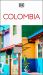 DK Colombia : Must-See Sights. Culture and History. Detailed Maps and Tours. Covers Medellín, Bogotá, Cartagena, Cali