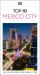DK Top 10 Mexico City : Top 10 Lists for Your Perfect Trip, Plus an All-Weather Folded Map