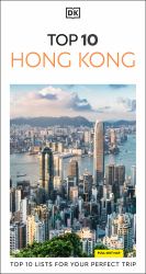 DK Top 10 Hong Kong : Top 10 Lists for Your Perfect Trip, Plus an All-Weather Folded Map