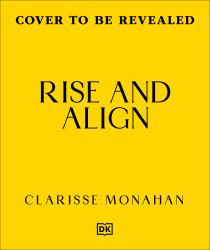 Rise and Align : Your Weekly Guide to Channelling the Power of the Planets