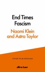 End Times Fascism : And the Fight for the Living World