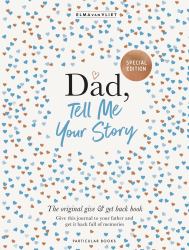 Dad, Tell Me Your Story : The Original Give and Get Back Book