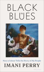 Black in Blues : How a Colour Tells the Story of My People