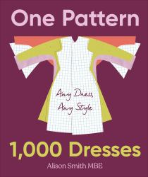 One Pattern, 1000 Dresses : Any Dress, Any Style