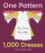 One Pattern, 1000 Dresses : Any Dress, Any Style