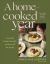 A Home Cooked Year : Seasonal, Budget-Friendly Recipes for All the Family