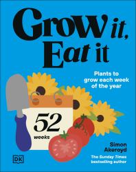 Grow 52 : A Plant to Grow Each Week of the Year