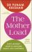 The Mother Load : Every Mother's Guide to Juggling Health, Life and Happiness