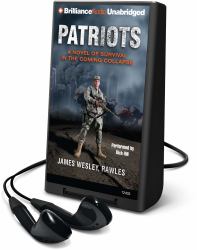 Patriots : A Novel of Survival in the Coming Collapse